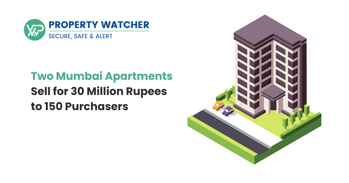  Two Mumbai Apartments Sell for 30 Million Rupees to 150 Purchasers